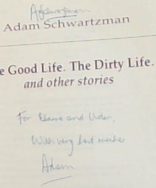 The Good Life. The Dirty Life. and Other Stories - (Signed by the author, Adam Schwartzman)