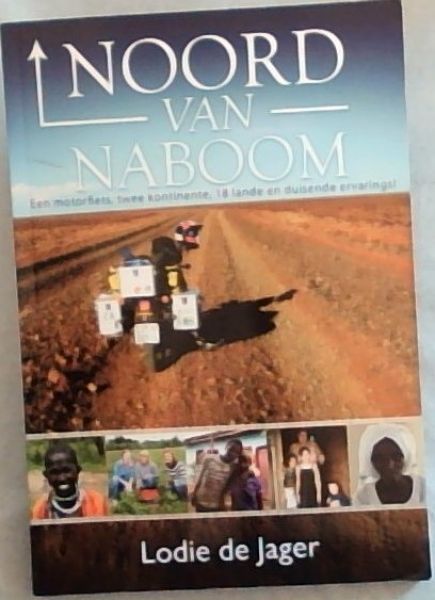 NOORD VAN NABOOM: Een motorfiets, twee kontinente, 18 lande en duisende ervarings!