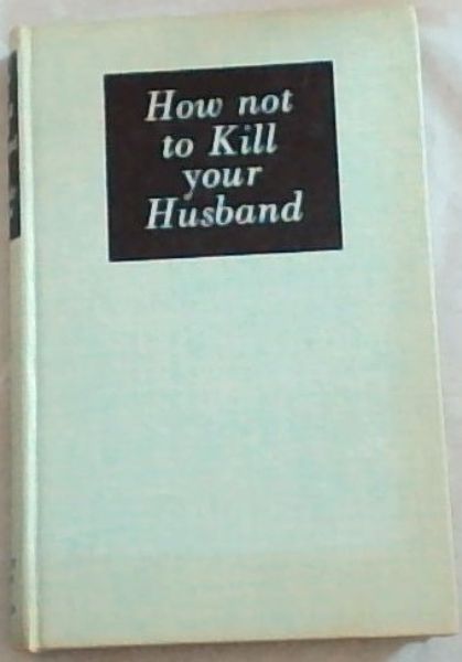 How Not to Kill Your Husband