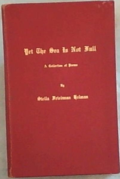 Yet The Sea Is Not Full - A Collection of Poems
