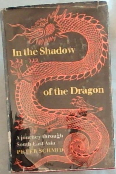 In the Shadow of the Dragon - A journey through South East Asia