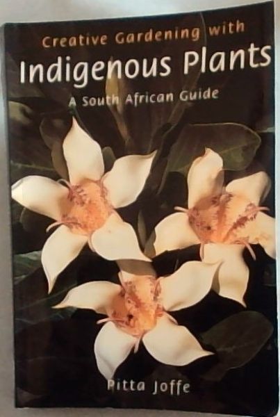 Creative Gardening with Indigenous Plants: A South African Guide