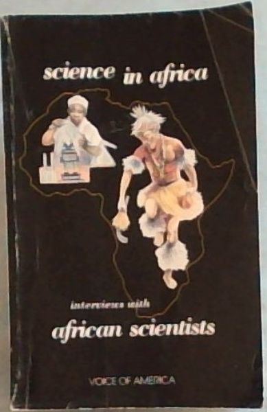 Image for Science in Africa: Interviews with thirty African scientists Science in Africa: Interviews with thirty African scientists