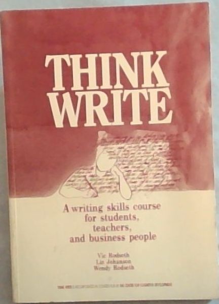Think write : A writing skills course for students, teachers, and business people.
