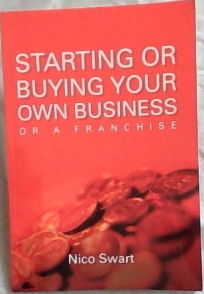 Starting or Buying Your Own Business or a Franchise