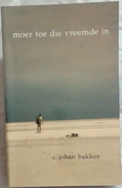 Moer Toe Die Vreemde in (Afrikaans Edition)