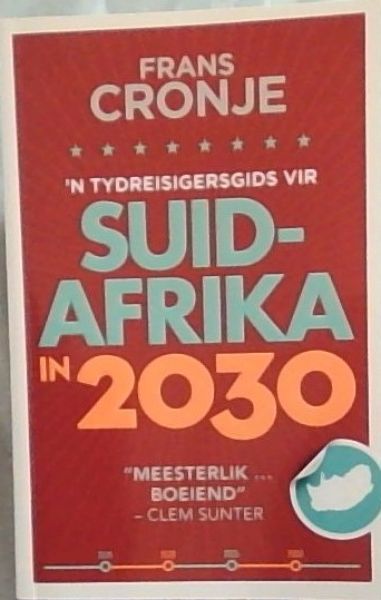 'N TYDREISIGERSGIDS VIR SUID-AFRIKA IN 2030 (