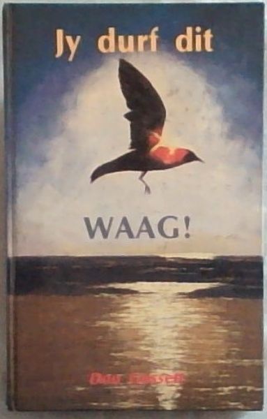 Jy durf dit WAAG!