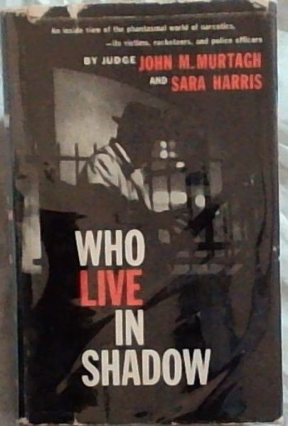 WHO LIVE IN SHADOW