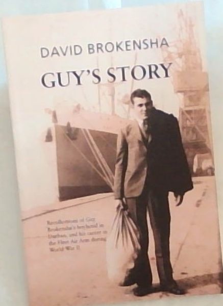 GUY'S STORY: Recollections of Guy Brokensha's boyhood in Durban, and his career in the Fleet Air Arm during World War II