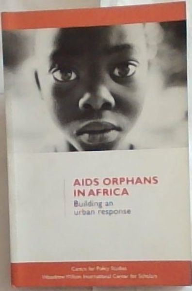 Aids Orphans in Africa: Building an urban response