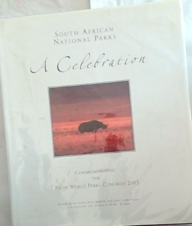South African National Parks: A Celebration Commemorating the Fifth World Parks Congress 2003