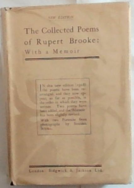 The Collected Poems of Rupert Brooke: With Memoir - In this edition (1928) the poems have been re-arranged, and they now appear, so far as possible, in the order in which they were written. Two poems have been added, and the 'Memoir' has been slightly revised. With two Portraits from photographs by 