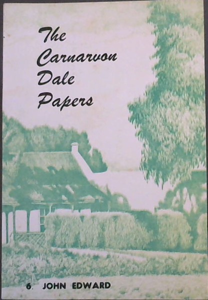 Image for THE CARNARVON DALE PAPERS - (6. John Edward) THE CARNARVON DALE PAPERS - (6. John Edward)
