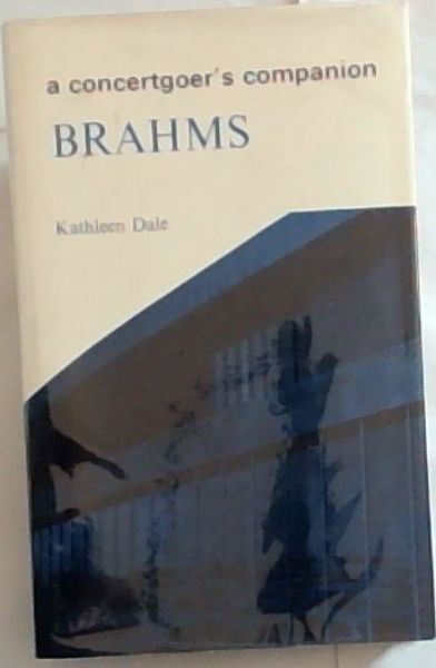 BRAHMS: A Biography with a survey of books, editions & recordings