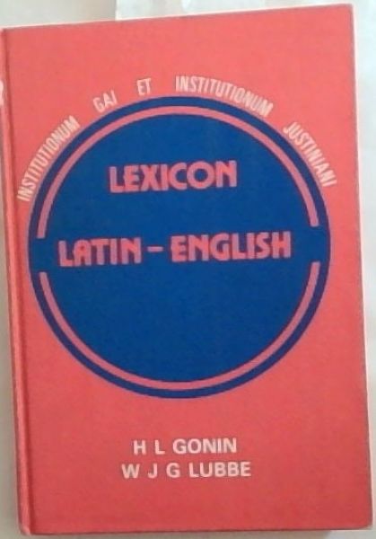 Lexicon Latin-English: Institutionum Gai et Institutionum Justiniani (Documenta / UNISA)