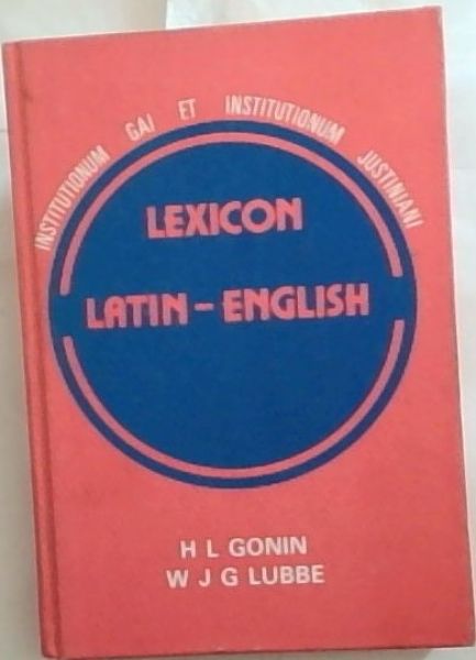 Lexicon Latin-English: Institutionum Gai et Institutionum Justiniani (Documenta / UNISA)