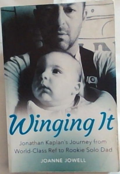 Winging It: Jonathan Kaplan's Journey from World-Class Ref to Rookie Solo Dad