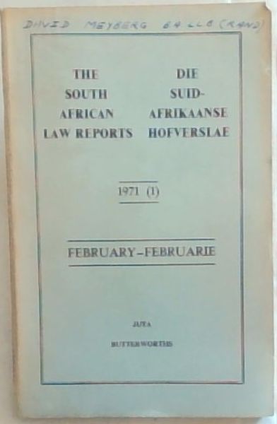 Image for The South African Law Reports / Die Suid-Afrikaanse Hofverslae : February /Februarie 1971 (1) S.A. Beslissings van: Die Hooggeregshof van Suid-Afrika, Die Suidwes-Afrika Afdeling, die Horhof van Rhodesi. / Decisions of: The Supreme Court of South Africa, the South-West Africa Division, the High Cour The South African Law Reports / Die Suid-Afrikaanse Hofverslae : February /Februarie 1971 (1) S.A. Beslissings van: Die Hooggeregshof van Suid-Afrika, Die Suidwes-Afrika Afdeling, die Horhof van Rhodesi. / Decisions of: The Supreme Court of South Africa, the South-West Africa Division, the High Cour