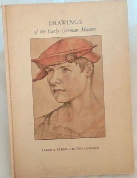 Image for DRAWINGS OF THE EARLY GERMAN MASTERS - (With 58 illustrations) DRAWINGS OF THE EARLY GERMAN MASTERS - (With 58 illustrations)