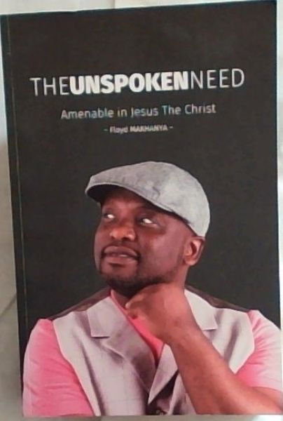 THE UNSPOKEN NEED: Amendable in Jesus The Christ
