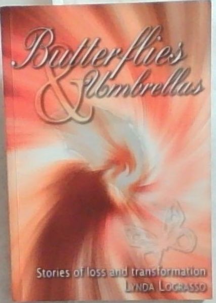 Butterflies & Umbrellas: Stories of loss and transformation