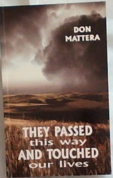 They Passed this Way and Touched our Lives