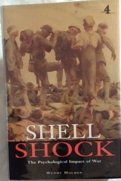 SHELL SHOCK: The Psychological Impact of War