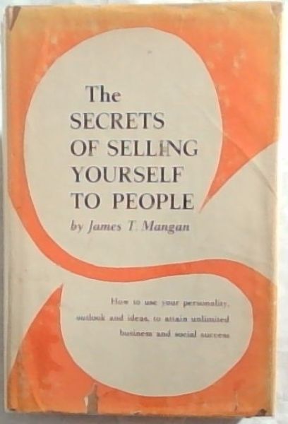 Secrets of Selling Yourself to People