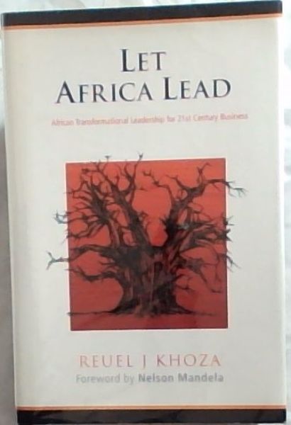 Let Africa Lead (African Transformational Leadership for 21st century Business)
