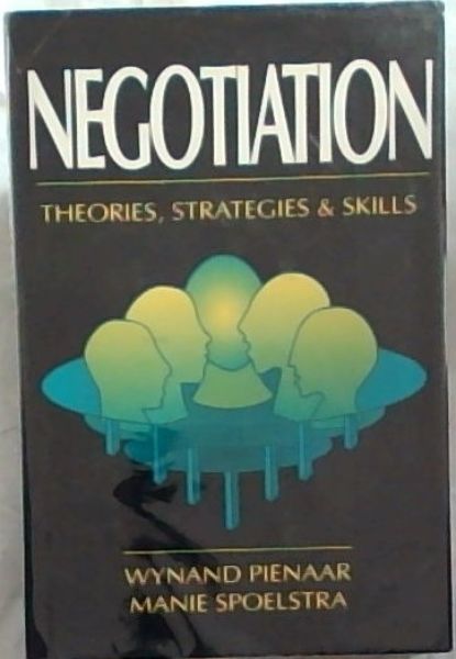 Negotiation: Theories, Strategies, and Skills
