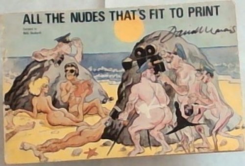 All the Nudes That's Fit to Print : A New Collection of Cartoons