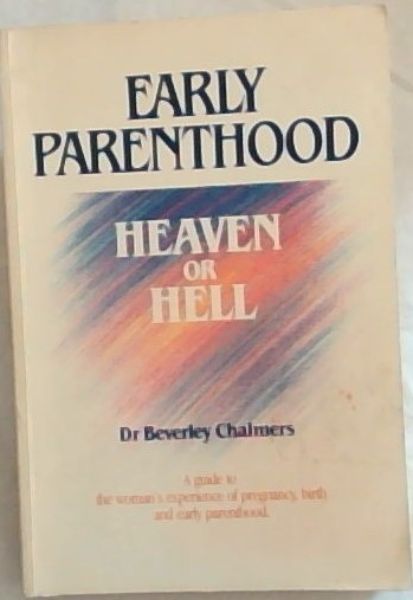EARTHLY PARENTHOOD: Heaven or Hell