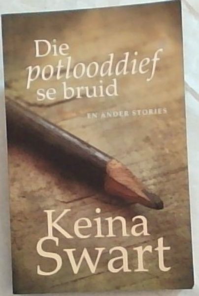 Die Potlooddief Se Bruid En Ander Stories (Afrikaans Edition)