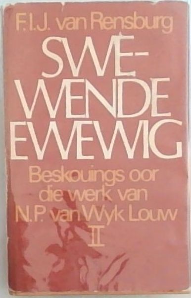 Swewende ewewig: Beskouings oor die werk van N. P. van Wyk Louw, II (Afrikaans Edition)