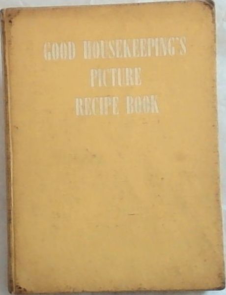 The Good Housekeeping's Picture Recipe Book