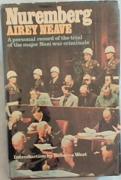 Nuremberg: A personal record of the trial of the major Nazi war criminals in 1945-6