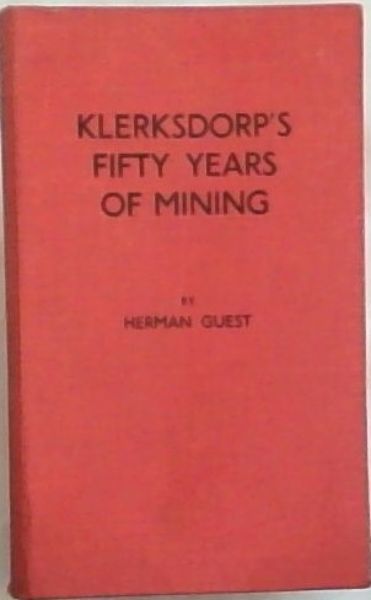 KLERKSDORP'S FIFTY YEARS OF MINING