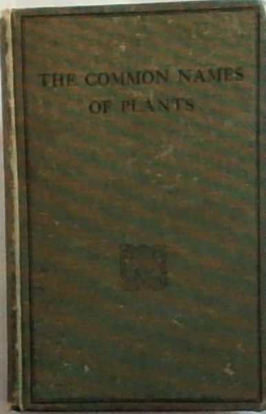 Dictionary of the common names of plants with list of foreign plants cultivated in the open - 