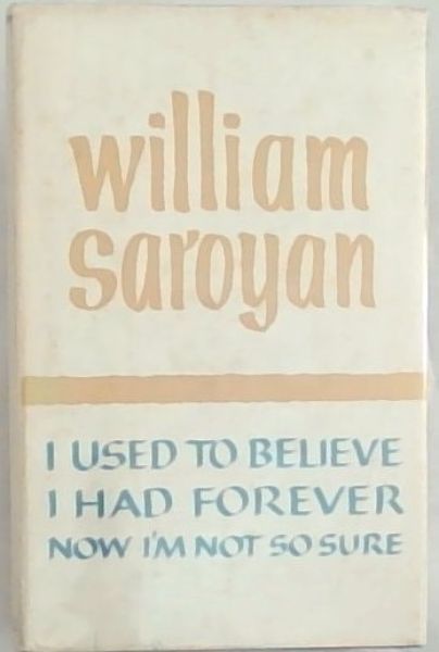 Image for I Used to Believe I Had Forever Now I'm Not So Sure I Used to Believe I Had Forever Now I'm Not So Sure