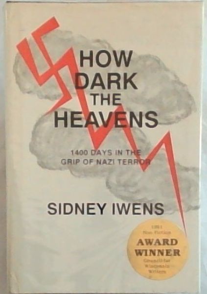 Image for How Dark the Heavens: 1400 Days in the Grip of Nazi Terror How Dark the Heavens: 1400 Days in the Grip of Nazi Terror