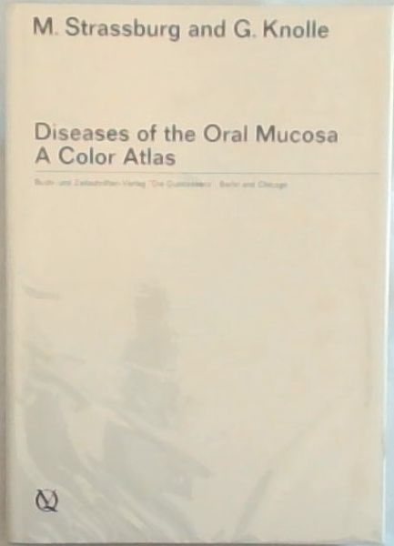 Image for Diseases of the Oral Mucosa, a Color Atlas: Oral Mucosa, Lips, Perioral Region, a Diagnostic Guide for the Dental Practitioner Diseases of the Oral Mucosa, a Color Atlas: Oral Mucosa, Lips, Perioral Region, a Diagnostic Guide for the Dental Practitioner