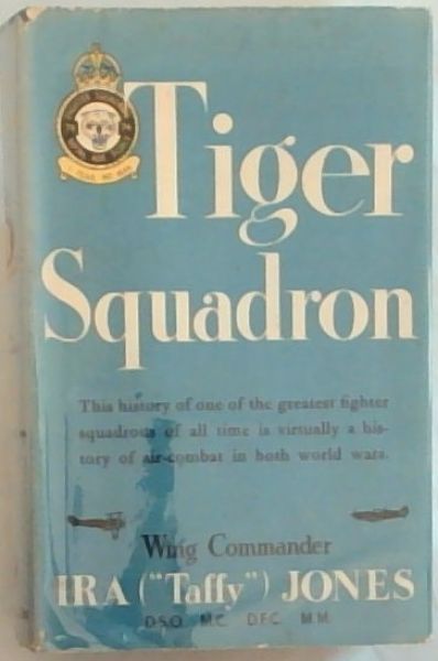 Image for TIGER SQUADRON (THE STORY OF 74 SQUADRON, R.A.F. IN TWO WORLD WARS) TIGER SQUADRON (THE STORY OF 74 SQUADRON, R.A.F. IN TWO WORLD WARS)
