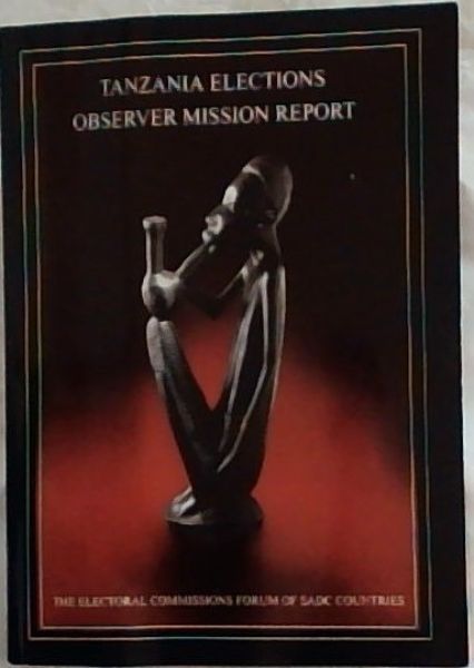 Tanzania Elections: Observer Mission Report, 29 October 2000