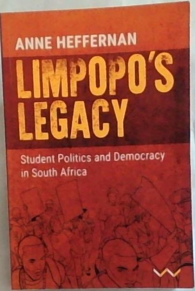 LIMPOPO'S LEGACY: Student Politics and Democracy in South Africa