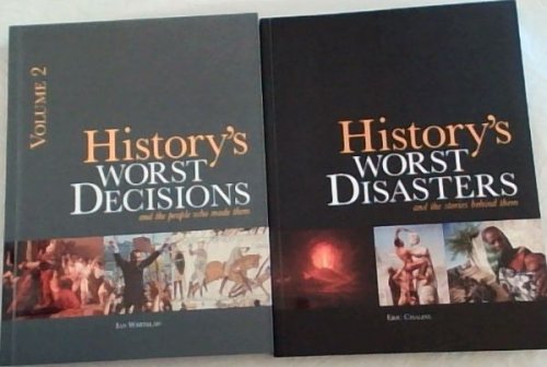 History's Worst Disasters and the stories behind them - Volume No1 / History's Worst Decisions and the people who made them , Volume No.2 (Set of two volumes)
