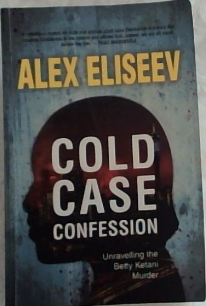 Image for COLD CASE CONFESSION: Unravelling the Betty Ketani Murder COLD CASE CONFESSION: Unravelling the Betty Ketani Murder