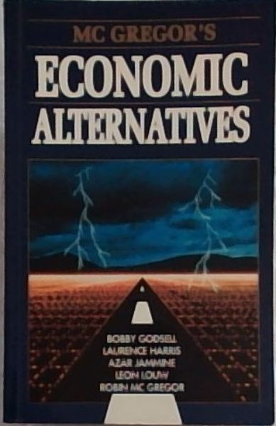 McGregor's economic alternatives: Thoughts on possible economic alternatives for a new South Africa (McGregor Library)