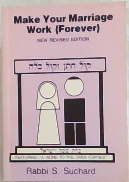 Make Your Marriage Work (Forever) - NEW REVISED EDITION (Signed by the author S. Suchard)