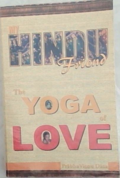 My Hindu Friend : The Yoga of Love
